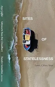 Sites of Statelessness: Laws, Cities, Seas