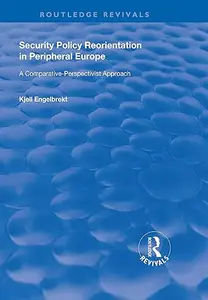 Security Policy Reorientation in Peripheral Europe: A Comparative-Perspectivist Approach