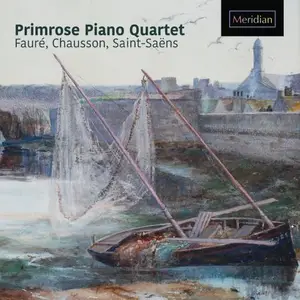 The Primrose Piano Quartet - Fauré, Chausson, Saint-Saëns - Piano Quartets (2024) [Official Digital Download 24/192]