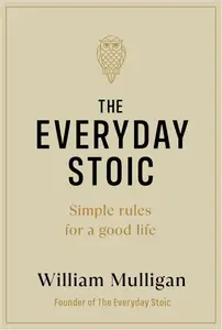 The Everyday Stoic