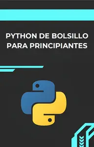 PYTHON DE BOLSILLO PARA PRINCIPIANTES (Spanish Edition)