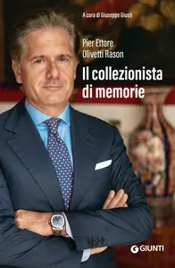Pier Ettore Olivetti Rason - Il collezionista di memorie