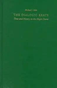The Dialogic Keats: Time and History in the Major Poems