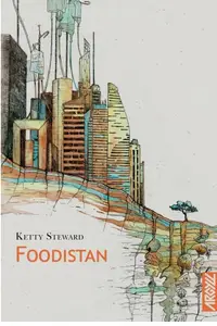 Ketty Steward, "Foodistan : Après la faim du monde"