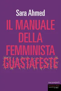 Sara Ahmed - Il manuale della femminista guastafeste