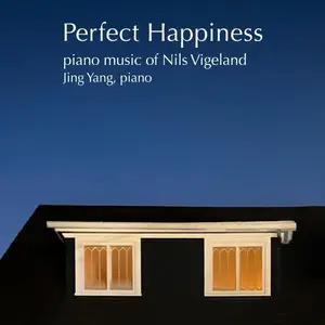 Jing Yang - Nils Vigeland Perfect Happiness (2025) [Official Digital Download 24/96]