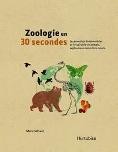 Mark Fellowes, "Zoologie en 30 secondes"