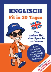 Englisch lernen - in 30 Tagen zum Basis-Wortschatz ohne Grammatik- und Vokabelpauken: Nach der gehirn-gerechten Methode von Ver