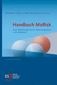 Handbuch MaRisk: Neue Anforderungen an das Risikomanagement in der Bankpraxis