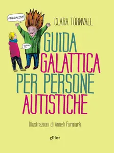 Guida galattica per persone autistiche - Clara Törnvall