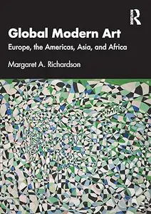 Global Modern Art: Europe, the Americas, Asia, and Africa