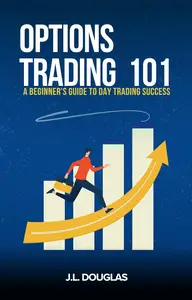 Options Trading 101: A beginner's Guide to Day trading Success