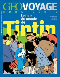 Geo Voyage - HS - Le Tour Du Monde De Tintin