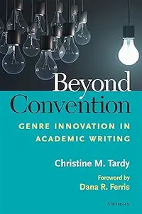 Beyond Convention: Genre Innovation in Academic Writing