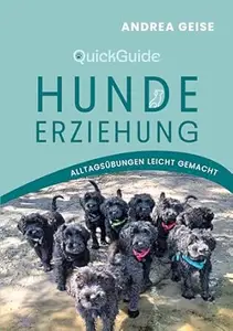 QuickGuide Hundeerziehung: Alltagsübungen leicht gemacht (German Edition)