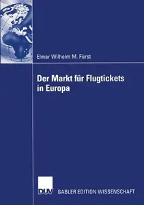 Der Markt für Flugtickets in Europa: Informationsverhalten von Passagieren zur Verbesserung der Marktstrategien von Fluggesells