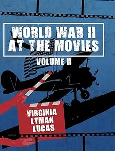 World War II at the Movies: Volume II