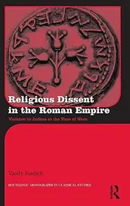 Religious Dissent in the Roman Empire: Violence in Judaea at the Time of Nero