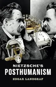 Nietzsche's Posthumanism
