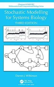 Stochastic Modelling for Systems Biology, Third Edition