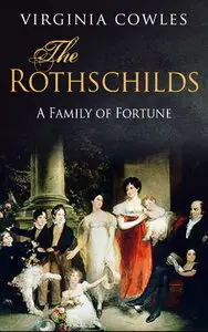 The Rothschilds: A Family Of Fortune