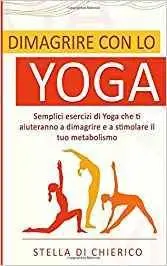 Stella Di Chierico - Dimagrire con lo Yoga