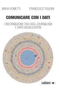 Mara Pometti, Francesco Tissoni - Comunicare con i dati