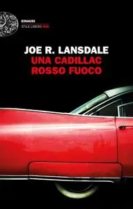 Joe R. Lansdale - Una Cadillac rosso fuoco
