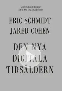 «Den nya digitala tidsåldern» by Eric Schmidt,Jared Cohen