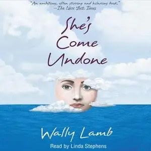 «She's Come Undone» by Wally Lamb