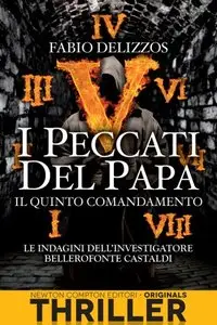 Fabio Delizzos - I peccati del Papa. Il quinto comandamento