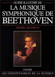 Michel Lecompte, "Guide illustré de la musique symphonique de Beethoven"