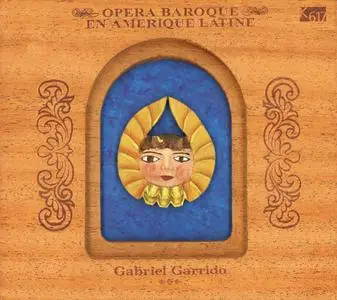 Gabriel Garrido, Ensemble Elyma - Opera baroque en Amerique Latine [4 CD] (2001)