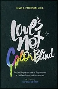 Love's Not Color Blind: Race and Representation in Polyamorous and Other Alternative Communities