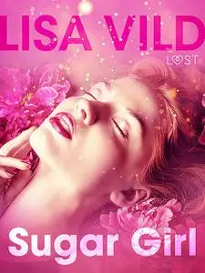 «Sugar Girl – Erotic Short Story» by Lisa Vild