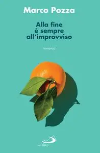 Marco Pozza - Alla fine è sempre all'improvviso