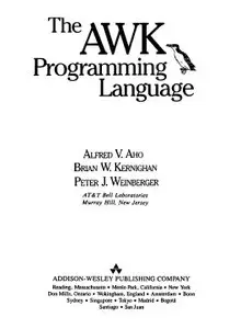 "The AWK Programming Language" by Alfred V. Aho, Brian W. Kernighan, Peter J. Weinberger