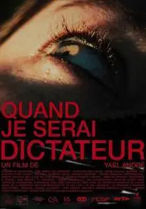 When I Will Be Dictator (2013) Quand je serai dictateur