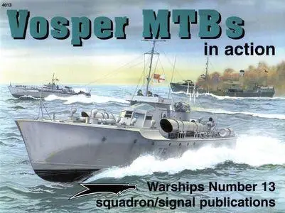 Vosper MTBs in action - Warships Number 13 (Squadron/Signal Publications 4013)