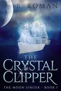 «The Crystal Clipper» by Roman