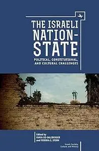 The Israeli Nation-State: Political, Constitutional, and Cultural Challenges