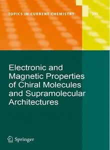 Electronic and Magnetic Properties of Chiral Molecules and Supramolecular Architectures (repost)