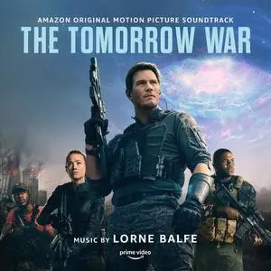 Lorne Balfe - The Tomorrow War (Amazon Original Motion Picture Soundtrack) (2021)