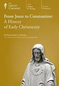 TTC Video - From Jesus to Constantine: A History of Early Christianity [Reduced]