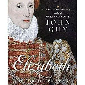 Elizabeth: The Forgotten Years [Audiobook]