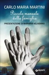 Carlo Maria Martini - Piccolo manuale della famiglia