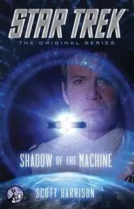 «Shadow of the Machine» by Scott Harrison