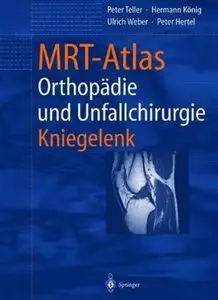 MRT-Atlas Orthopädie und Unfallchirurgie: Kniegelenk