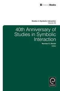 40th Anniversary of Studies in Symbolic Interaction