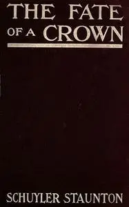 «The Fate Of A Crown» by Lyman Frank Baum, Schuyler Stanton